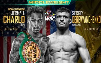 Jermall Charlo vs.  Sergiy Derevyanchenko